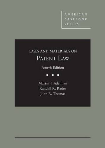 Cases and Materials on Patent Law (American Casebook Series)