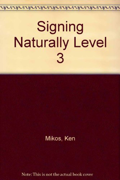 Signing Naturally Level 3 (Vista American sign language series)