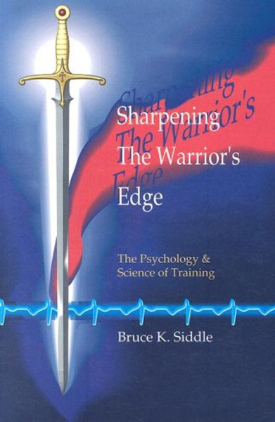 Sharpening the Warriors Edge: The Psychology & Science of Training