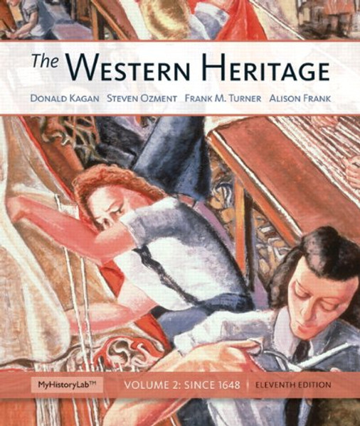 The Western Heritage: Volume 2 Plus NEW MyHistoryLab with eText -- Access Card Package (11th Edition)