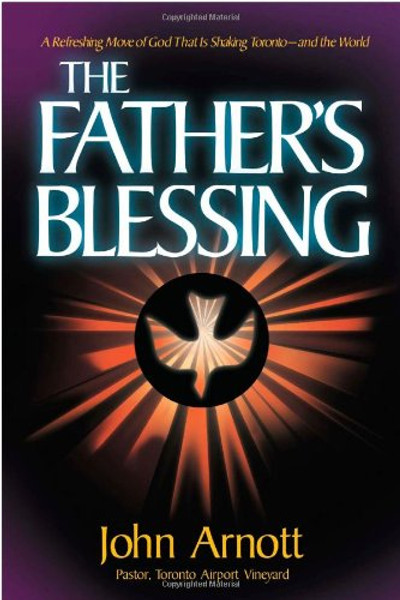 Fathers Blessing: A refreshing move of God that is shaking Toronto-and the world