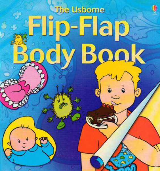 The Usborne Flip Flap Body Book (Flip Flaps)