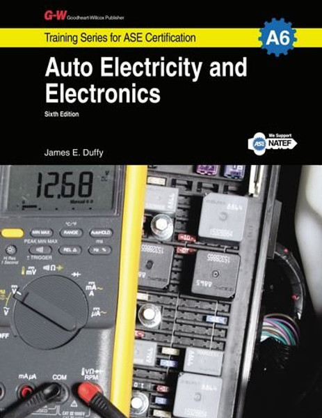 Auto Electricity & Electronics Workbook, A6 (G-W Training Series for ASE Certification)