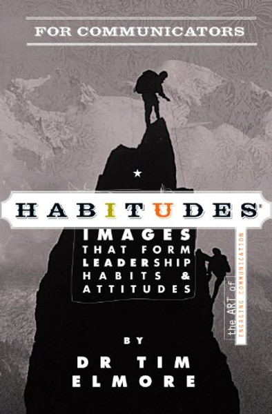 Habitudes The Art of Engaging Communication