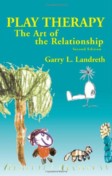 Play Therapy: The Art of the Relationship