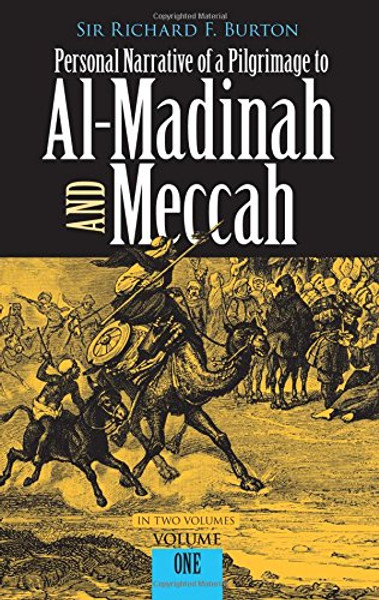 001: Personal Narrative of a Pilgrimage to Al-Madinah and Meccah (Volume 1)