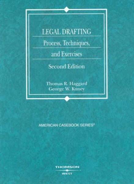 Legal Drafting, Process, Techniques, and Exercises (American Casebooks) (Coursebook)