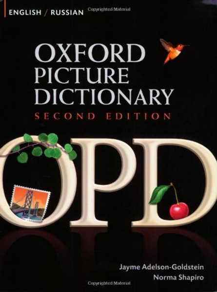 Oxford Picture Dictionary English-Russian: Bilingual Dictionary for Russian speaking teenage and adult students of English (Oxford Picture Dictionary 2E)