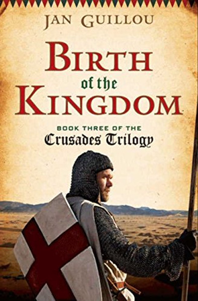 Birth of the Kingdom: Book Three of the Crusades Trilogy