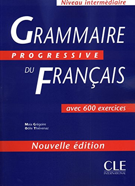 Grammaire Progressive Du Francais: Avec 600 Exercices (French Edition)