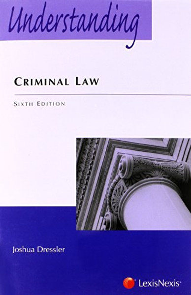 Understanding Criminal Law, 6th Edition