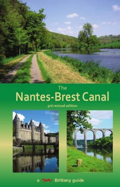 The Nantes-Brest Canal: A Guide for Walkers and Cyclists