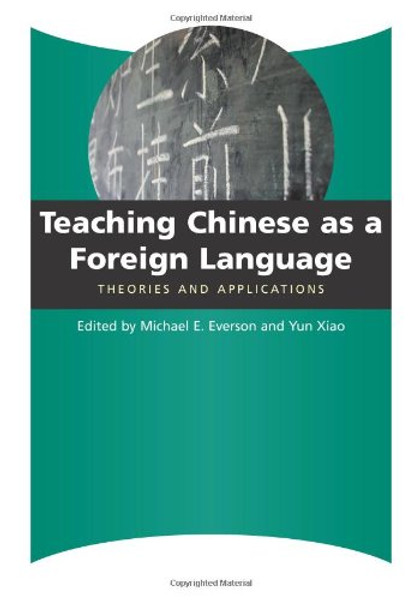 Teaching Chinese As a Foreign Language: Theories and Applications (Chinese Edition) (Chinese and English Edition)