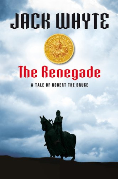 The Renegade: A Tale Of Robert The Bruce