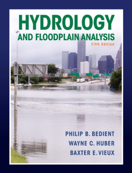 Hydrology and Floodplain Analysis (5th Edition)