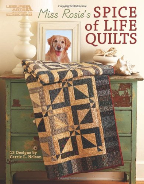 Miss Rosie's Spice of Life Quilts (Leisure Arts #5026)