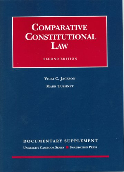 Jackson & Tushnet's Documentary Supplement to Comparative Constitutional Law 2005 (University Casebook Series)