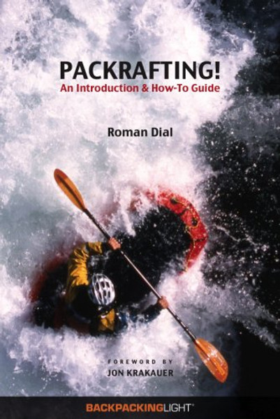 Packrafting! An Introduction and How-To Guide