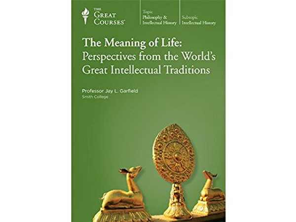 The Meaning of Life: Perspectives from the World's Great Intellectual Traditions