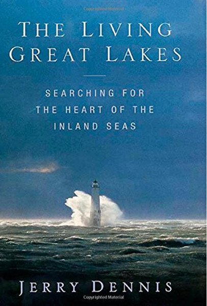 The Living Great Lakes: Searching for the Heart of the Inland Seas