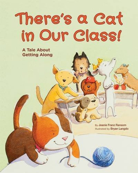 There's a Cat in Our Class! A Tale About Getting Along
