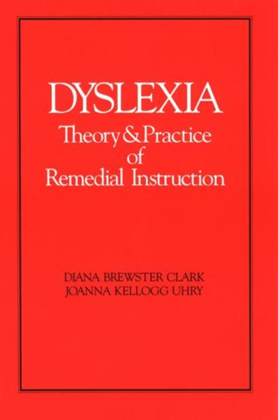 Dyslexia: Theory & Practice of Remedial Instruction