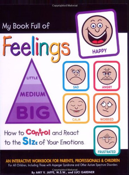 My Book Full of Feelings: How to Control and React to the Size of Your Emotions