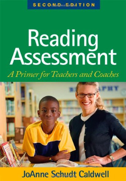 Reading Assessment, Second Edition: A Primer for Teachers and Coaches (Solving Problems in the Teaching of Literacy)