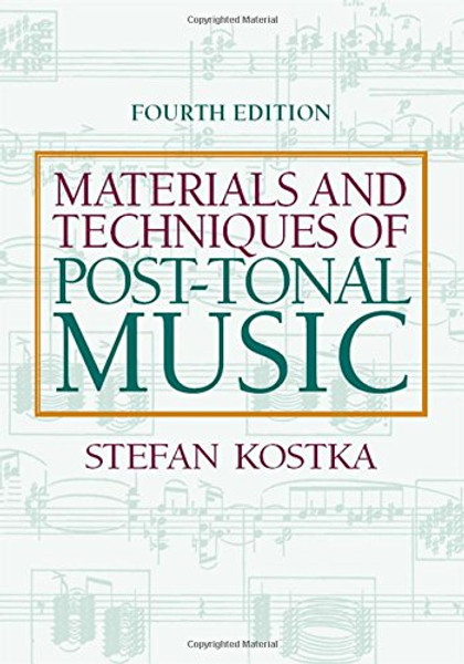 Materials and Techniques of Post Tonal Music