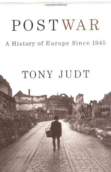 Postwar: A History of Europe Since 1945