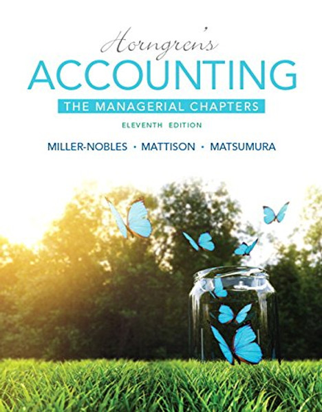 Horngren's Accounting: The Managerial Chapters Plus MyLab Accounting with Pearson eText -- Access Card Package (11th Edition)