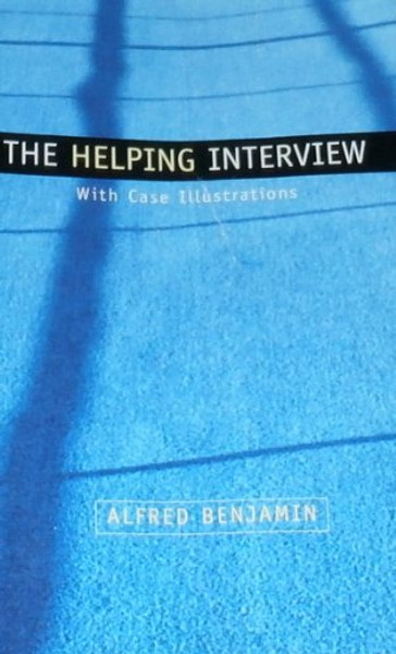 The Helping Interview With Case Illustration