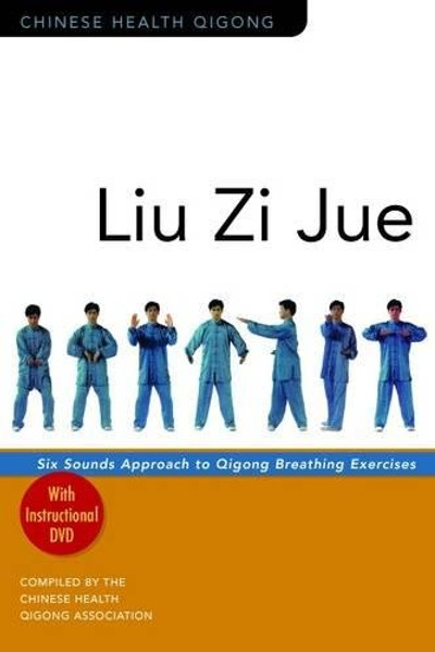 Liu Zi Jue: Six Sounds Approach to Qigong Breathing Exercises (Chinese Health Qigong)