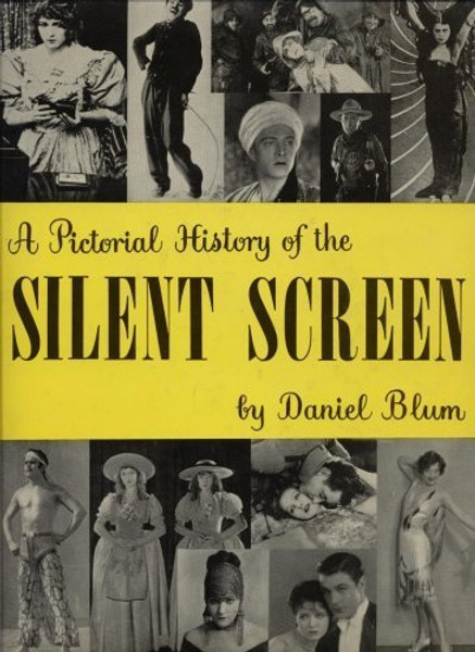 A Pictorial History of the Silent Screen (A Pictorial History of)