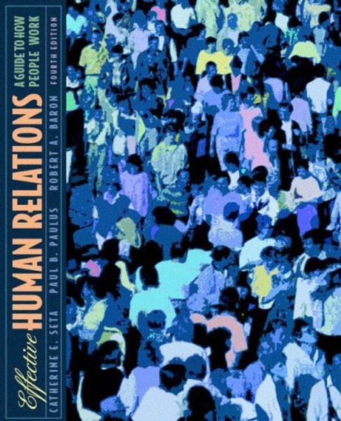 Effective Human Relations: A Guide to People at Work (4th Edition)