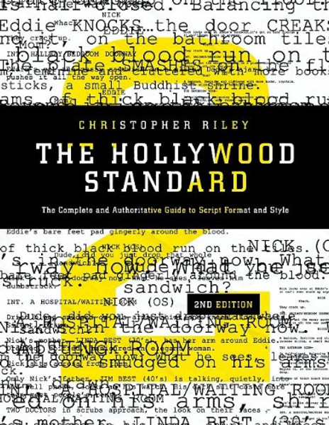 The Hollywood Standard: The Complete and Authoritative Guide to Script Format and Style (Hollywood Standard: The Complete & Authoritative Guide to)