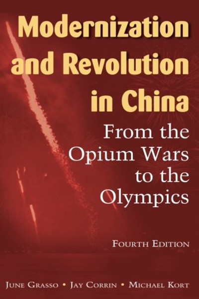 Modernization and Revolution in China: From the Opium Wars to the Olympics (East Gate Books)