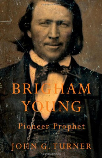 Brigham Young: Pioneer Prophet