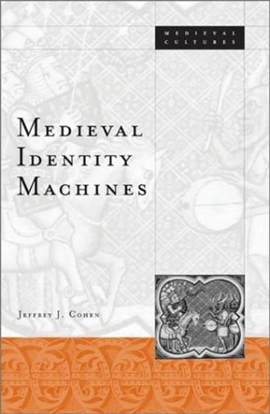 Medieval Identity Machines (Medieval Cultures)