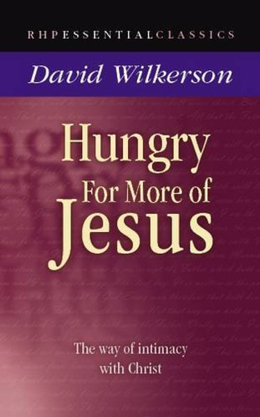 Hungry for More of Jesus: The Way of Intimacy with Christ