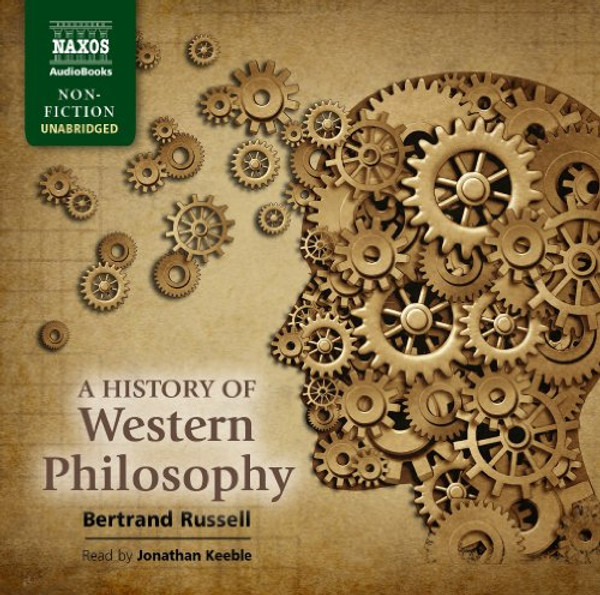 A History of Western Philosophy (Naxos Audiobooks Non-Fiction)