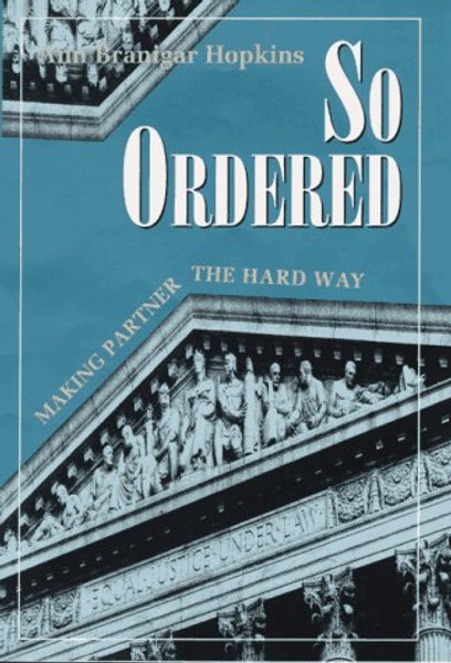 So Ordered: Making Partner the Hard Way