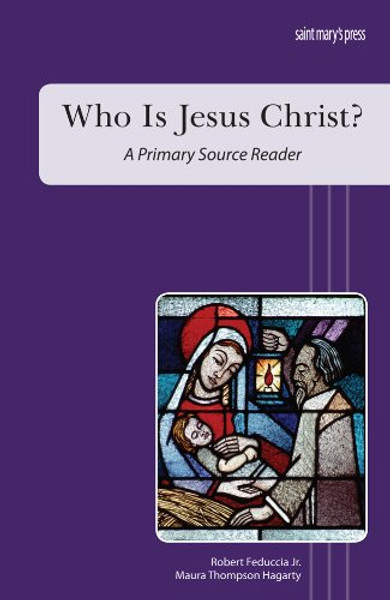 Who Is Jesus Christ?: A Primary Source Reader