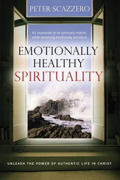 Emotionally Healthy Spirituality: Unleash A Revolution In Your  Life in Christ