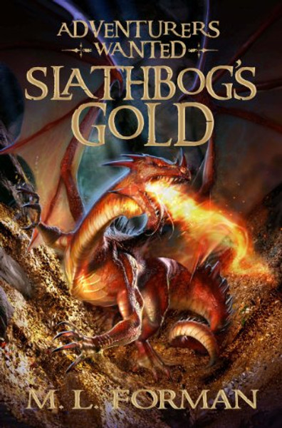 Adventurers Wanted, Book One: Slathbog's Gold