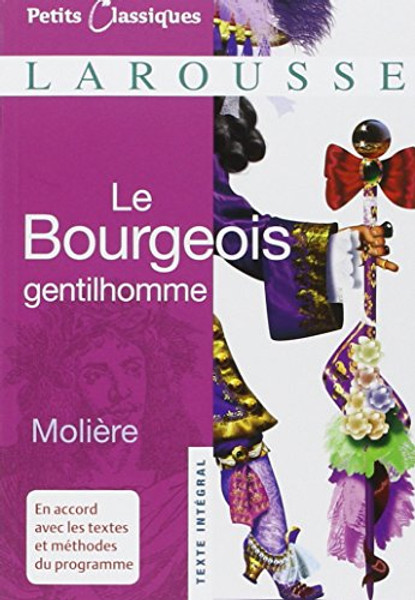 Le Bourgeois Gentilhomme (Petits Classiques Larousse Texte Integral) (French Edition)