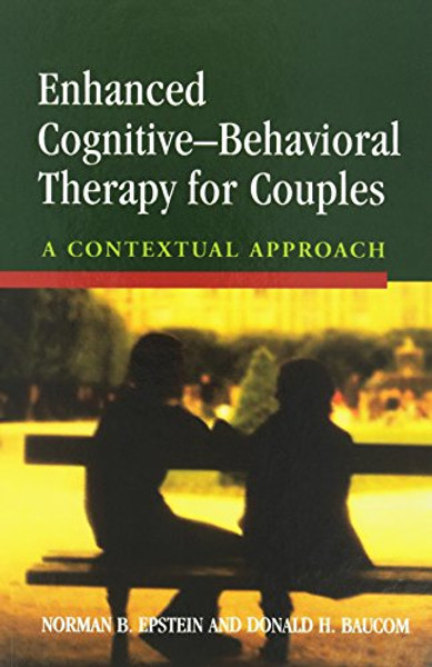 Enhanced Cognitive- Behavorial Therapy for Couples: A Contextual Approach