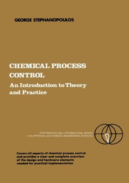 Chemical Process Control: An Introduction to Theory and Practice