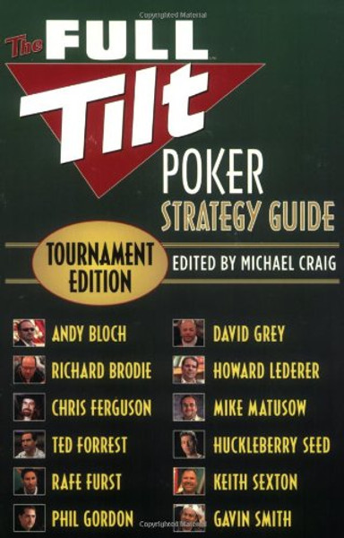 The Full Tilt Poker Strategy Guide: Tournament Edition