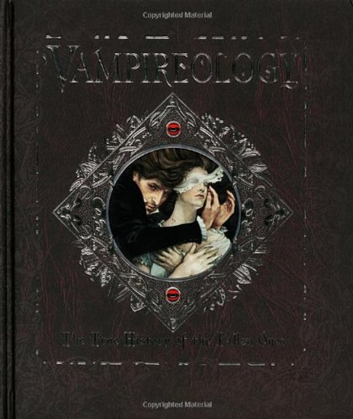 Vampireology: The True History of the Fallen Ones (Ologies)